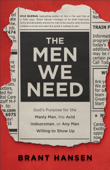 Men We Need - Brant Hansen