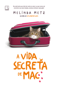 A vida secreta de Mac (Vol. 2 Um amor de gato) - Melinda Metz