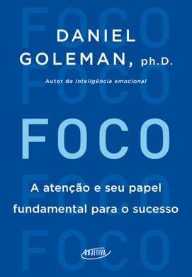 Capa do livro Foco: A atenção e seu papel fundamental para o sucesso de Daniel Goleman