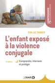 L'enfant exposé à la violence conjugale - Jean-Luc Tournier