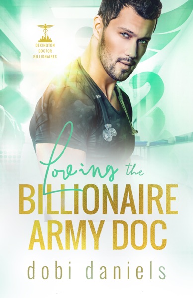 Loving the Billionaire Army Doc