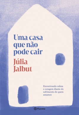 Capa do livro Uma casa que não pode cair de Júlia Jalbut
