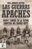 Las Guerras Apaches - Paul Andrew Hutton