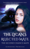 The Lycan's Rejected Mate - Sunshine Princess