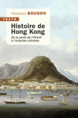 Histoire de Hong-Kong - François Bougon