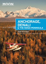Moon Anchorage, Denali &amp; the Kenai Peninsula - Don Pitcher Cover Art