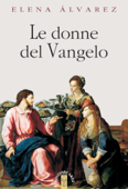 Le donne del Vangelo - Elena Alvarez