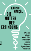 Die Mutter der Erfindung - Katrine Marcal