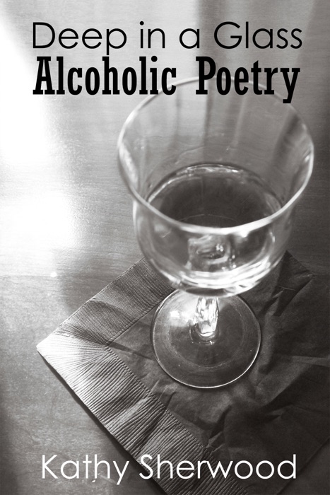Deep in a Glass: Alcoholic Poetry