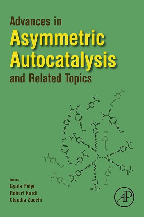 Advances in Asymmetric Autocatalysis and Related Topics