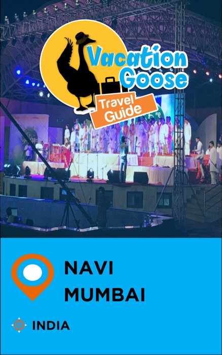 Vacation Goose Travel Guide Navi Mumbai India