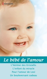 Le bébé de l'amour - Natalie Rivers, Karen Templeton, Sara Wood & Kim Lawrence by  Natalie Rivers, Karen Templeton, Sara Wood & Kim Lawrence PDF Download