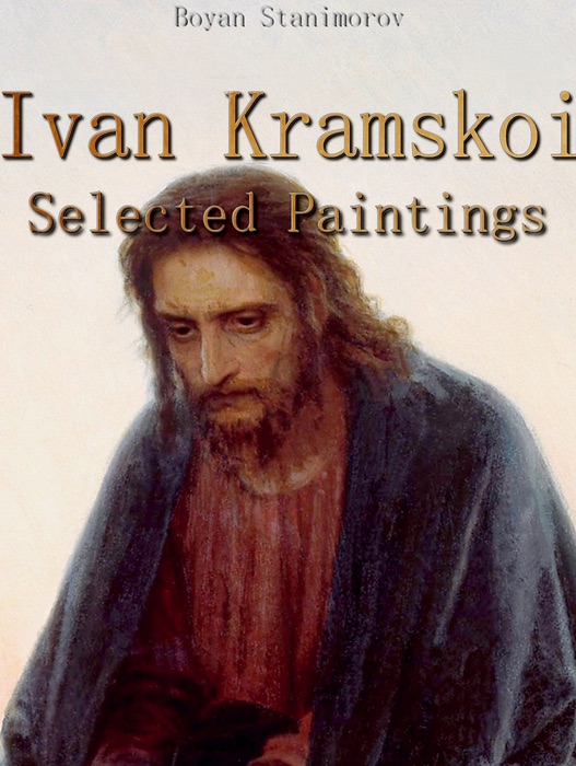 Ivan Kramskoi:  Selected Paintings