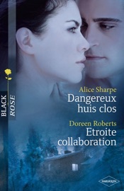 Dangereux huis clos - Etroite collaboration - Alice Sharpe & Doreen Roberts by  Alice Sharpe & Doreen Roberts PDF Download