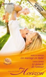 Un mariage en Italie - Le miracle de l'amour - Rebecca Winters & Louisa George by  Rebecca Winters & Louisa George PDF Download