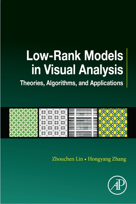 Low-Rank Models in Visual Analysis (Enhanced Edition)