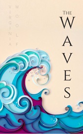 The Waves - Virginia Woolf by  Virginia Woolf PDF Download