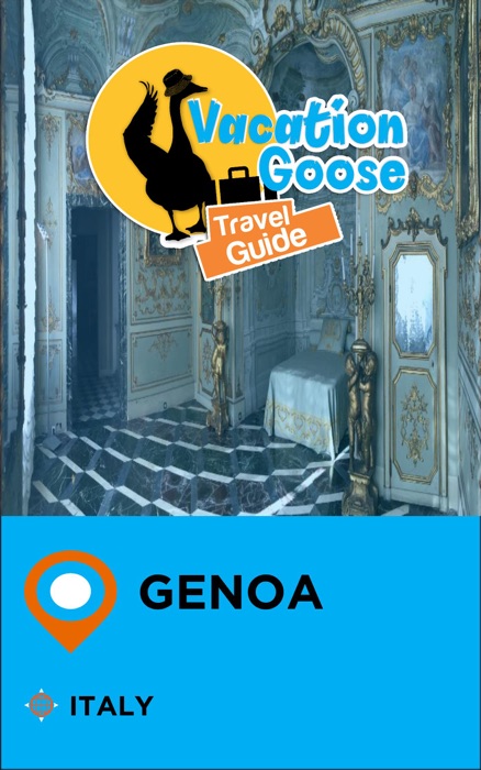 Vacation Goose Travel Guide Genoa Italy