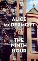Alice McDermott - The Ninth Hour artwork