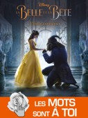 La belle et la bête – L’Enchantement - Disney Book Group