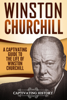 Winston Churchill: A Captivating Guide to the Life of Winston S. Churchill - Captivating History