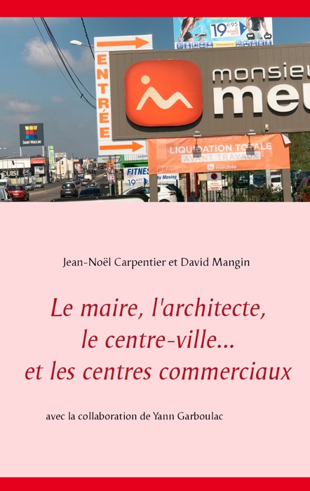 Le maire, l'architecte, le centre-ville... et les centres commerciaux