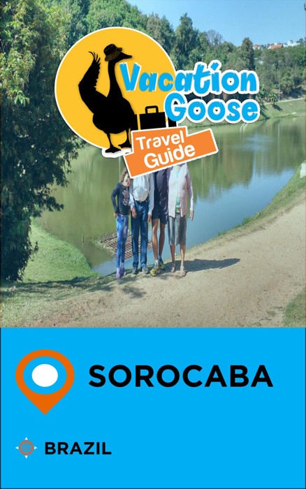 Vacation Goose Travel Guide Sorocaba Brazil