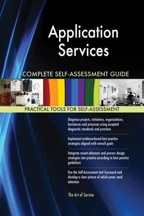 Application Services Complete Self-Assessment Guide