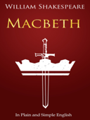 Macbeth - In Plain and Simple English (A Modern Translation and the Original Version) - William Shakespeare