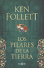 Los pilares de la Tierra (Saga Los pilares de la Tierra 1) - Ken Follett