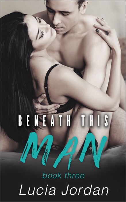 Beneath This Man - Book Three