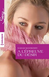 A l'épreuve du désir - Sarah Mayberry by  Sarah Mayberry PDF Download