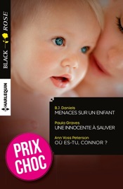 Menaces sur un enfant - Une innocente à sauver - Où es-tu, Connor ? - B.J. Daniels, Paula Graves & Ann Voss Peterson by  B.J. Daniels, Paula Graves & Ann Voss Peterson PDF Download