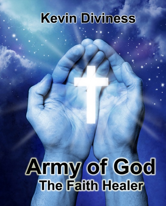 Army of God: The Faith Healer