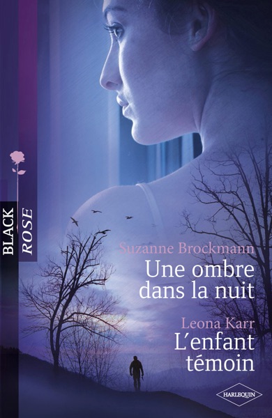 Une ombre dans la nuit - L'enfant témoin (Harlequin Black Rose)