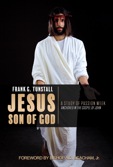 Jesus Son of God, A Study of Passion Week