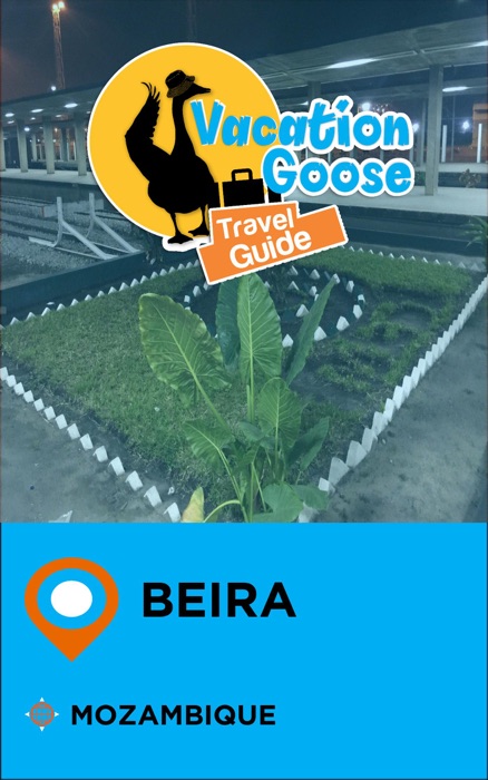 Vacation Goose Travel Guide Beira Mozambique