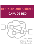 Redes de Ordenadores: Capa de Red - Mário Bernardes, Alicia Triviño Cabrera & Fernando Boavida