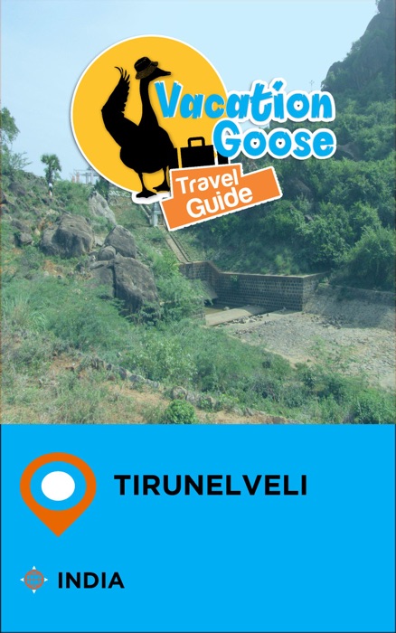 Vacation Goose Travel Guide Tirunelveli India