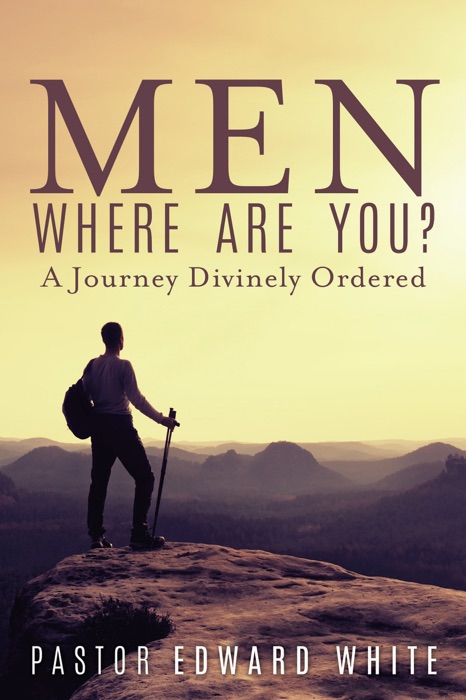 Men Where Are You? A Journey Divinely Ordered