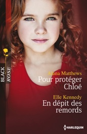 Pour protéger Chloé - En dépit des remords - Alana Matthews & Elle Kennedy by  Alana Matthews & Elle Kennedy PDF Download
