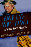 Richard S. Prather - Have Gat—Will Travel artwork