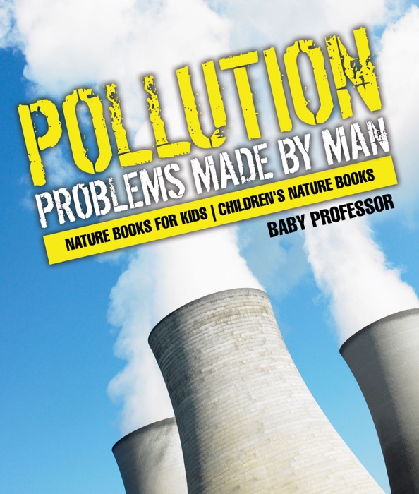 Pollution : Problems Made by Man - Nature Books for Kids  Children's Nature Books