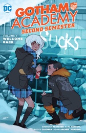 Gotham Academy: Second Semester Vol. 1 - Brenden Fletcher, Becky Cloonan, Karl Kerschl, Adam Archer & Sandra Hope by  Brenden Fletcher, Becky Cloonan, Karl Kerschl, Adam Archer & Sandra Hope PDF Download