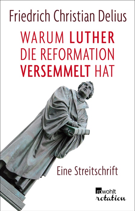 Warum Luther die Reformation versemmelt hat