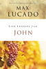 Life Lessons from John - Max Lucado