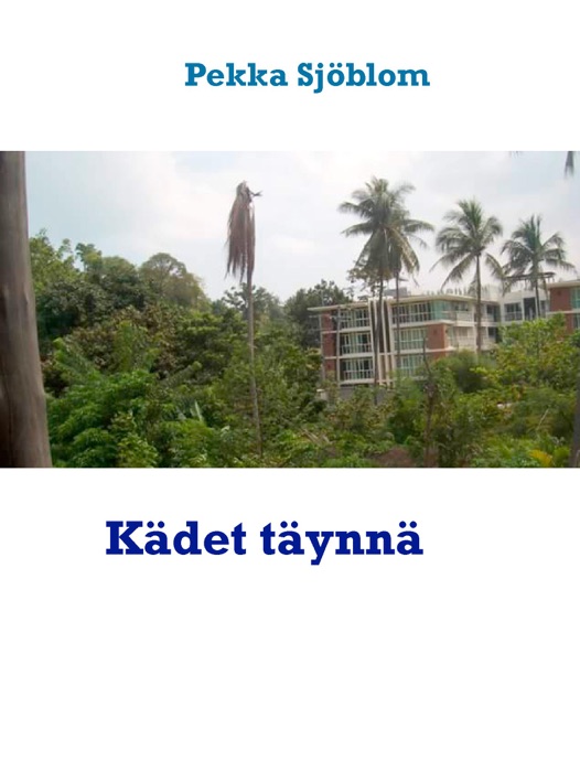 Kädet täynnä