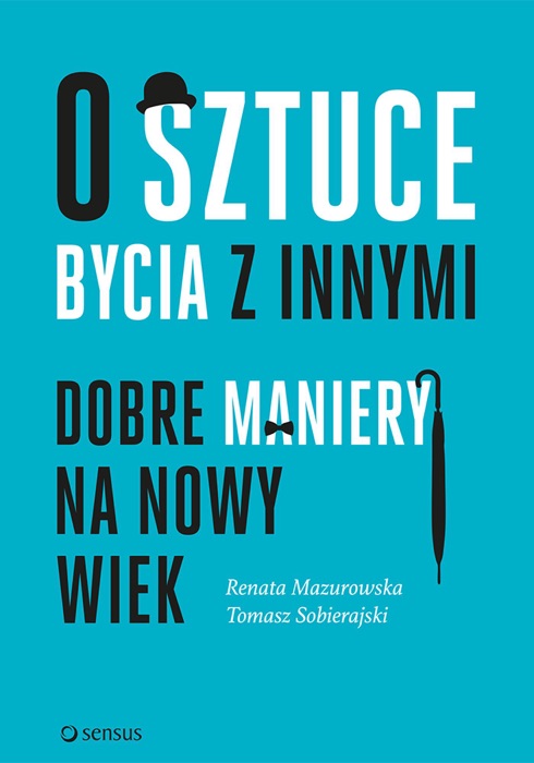 O sztuce bycia z innymi. Dobre maniery na nowy wiek