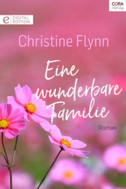 Eine wunderbare Familie - Christine Flynn by  Christine Flynn PDF Download