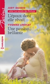 L'époux dont elle rêvait - Une passion brulante - Judy Duarte & Yvonne Lindsay by  Judy Duarte & Yvonne Lindsay PDF Download